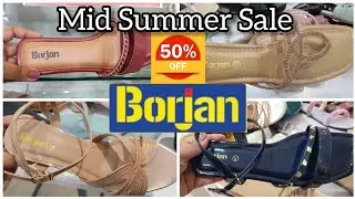Borjan Shoes and Bags Biggest Mid Summer Sale Upto 50% Off || July 2025