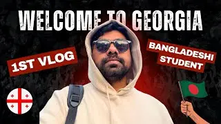 Georgia Bangladeshi Student | My 1st Vlog In Georgia | Georgia Student Visa Application Process 