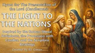 FEAST OF THE PRESENTATION OF THE LORD HYMN | THE LIGHT TO THE NATIONS | CANDLEMAS | FEBRUARY 2
