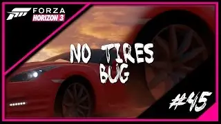 Forza Horizon&nbsp;3 No Tires Bug / Glitch , and HOW To do it