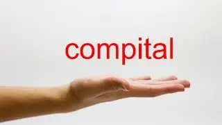 How to Pronounce compital - American English