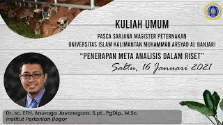 Kuliah Umum - Penerapan Meta Analisis Dalam Riset - Dr. sc. ETH. Anuraga Jayanegara