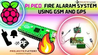Pi PICO Fire Alarm System Using GSM And GPS