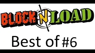 Block N Load: The best of #6 (funny moments compilation)