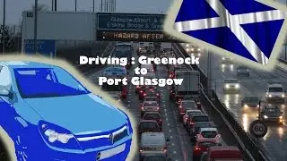 Driving: Greenock to Port Glasgow