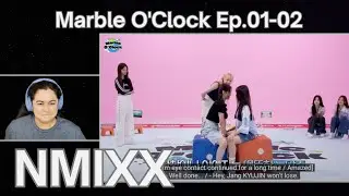 [REACTION] PICK NMIXX - Marble O'Clock Ep.01-02