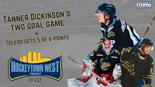 TANNER DICKINSON'S 2 GOAL GAME + Toledo Gets 5 of 6 Points (EP 224)