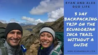 Backpacking the Ecuadorian Inca Trail to Ingapirca Without a Guide (Starting in Cuenca)