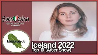 Iceland ESC Selection (S&ouml;ngvakeppnin) 2022 Top 10 With Comments (After Show)