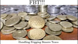 FBT (Frigging Bizarre Taxes)  - How to Handle Strange or outright weird Tax Situations