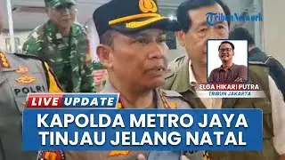 Turun ke Lapangan, Kapolda Metro Jaya Keliling Pantau Pengamanan Gereja Jelang Natal