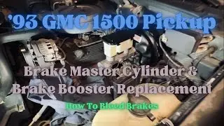 '93 GMC 1500 Pickup Brake Master Cylinder & Brake Booster Replacement (How to Bleed Brakes)