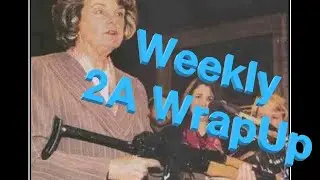 Weekly 2A Wrap Up, an authentic look back the BEST of 2A each week