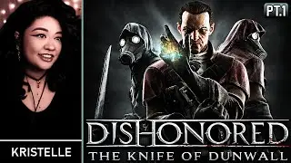 Dishonored: The Knife of Dunwall [DLC] &bull; Part 1: NEW PERSPECTIVE &bull; First Playthrough | Kristelle
