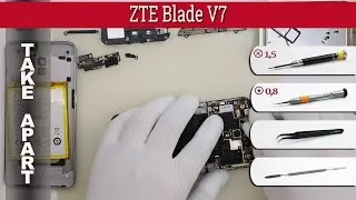 Как разобрать 📱 ZTE Blade V7 Разборка и ремонт