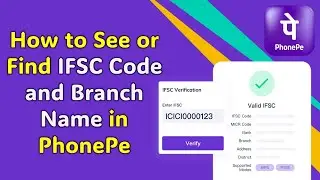 How to See or Find IFSC Code and Branch Name in Phonepe | Find IFSC Code and Branch Name in Phonepe