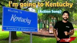 I'm Going to Kentucky (Action song)