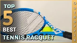 Top 5 Best Tennis Racquet Review in 2025