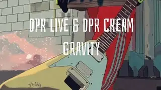 DPR LIVE & DPR CREAM - Gravity lyrics (Romanized)