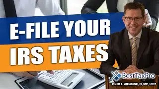 Benefits of E-Filing Taxes with the IRS