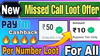 New Missed Call Loot Offer 🥳 !! Per Paytm number cashback ₹10 -₹50 !! free Paytm cash !! for all.