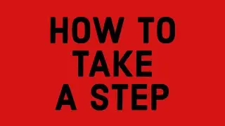 How to take a step