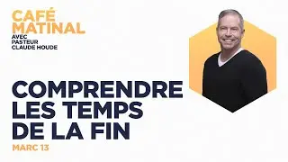 Marc 13 :  Comprendre les temps de la fin | Claude Houde
