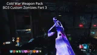 Cold War Weapon Pack - BO3 Custom Zombies Part 3