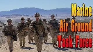 Who are the Marine Air-Ground Task Force