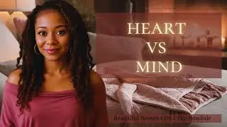 Heart vs. Mind: How to Finally Hear Yourself Clearly | Emotional Intelligence Series