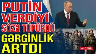 Putin verdiyi s&ouml;zə t&uuml;p&uuml;rd&uuml; - Gərginlik artdı - Xəbəriniz Var? - Media Turk TV