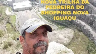 NOVA TRILHA DA PEDREIRA DO SHOPPING NOVA IGUAÇU