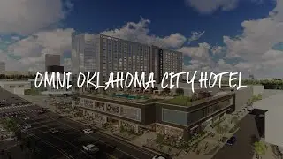 Omni Oklahoma City Hotel Review - Oklahoma City , United States of America