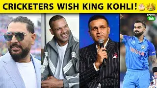 KL RAHUL, YUVRAJ SINGH, CHAHAL, DHAWAN & LEGENDARY CRICKETERS WISH VIRAT KOHLI ON HIS 37th BIRTHDAY