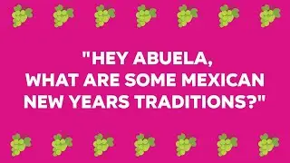 MEXICAN TRADITIONS | NEW YEAR'S EVE 12 GRAPES