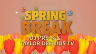 Spring Break Song for Kids | DJ Pre-K & @taylordeekidstv  | Fun Vacation Music Video