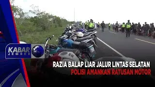 RAZIA BALAP LIAR JALUR LINTAS SELATAN POLISI AMANKAN RATUSAN MOTOR | KABAR JEMBER