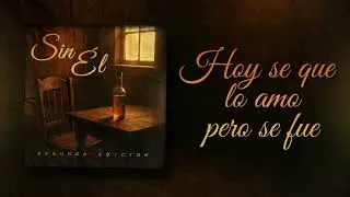 Sin El - Segunda Edicion (Lyrics)