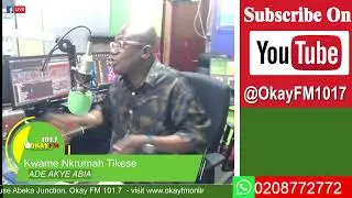 Ade Akye Abia With Kwame Nkrumah Tikese  On Okay 101.7 Fm (07/01/2026)