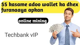 Techbank VIP ka dhex furo wallet kana earnings garee