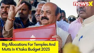 Big Allocations For Temples And Mutts In K'taka Budget 2023 | Last Budget Before Polls | NewsX