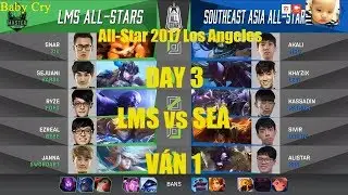 AllStar 2017 Los Angeles | LMS vs SEA V&Aacute;N 1 (BO3) | Day 3 league of legends LMHT 2017