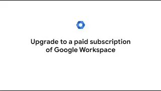 Upgrade to a paid subscription of Google Workspace