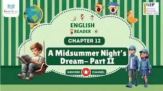 A Midsummer Night's Dream- Part II | Chapter 12 | English Reader Class 6 | Smart Books Publishers