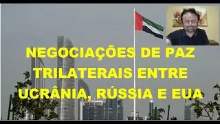 NEGOCIAÇÕES DE PAZ TRILATERAIS ENTRE UCRÂNIA, RÚSSIA E EUA
