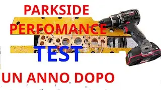 lidl PABSP Li C3 un anno dopo:ancora valido? Performance cordless drill one year later: still good?
