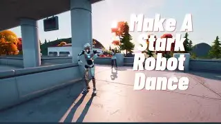 Make a Stark Robot Dance *FORTNITE*