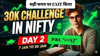 DAY 2 | 30K NIFTY TRADING CHALLENGE WITH 2 LOTS