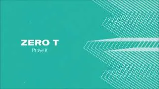 Zero T - Prove It