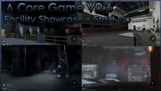 A Core Game V0.6 - Facility Showcase + Start-up | Roblox